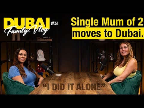 Moving to Dubai as a Single Mum: Mel's Honest Story of Courage, Spreadsheets & Starting Over